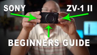 Sony ZV1 II Beginners Guide - How-To Use the Camera In Detail