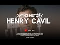 Henry Cavill Girlfriends List / Dating History (2007 - 2018)