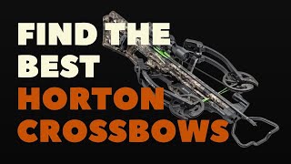 Find The Best Horton Crossbows