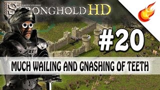 MUCH WAILING AND GNASHING OF TEETH - Stronghold HD - Military Campaign - Mission 20 -  Very Hard