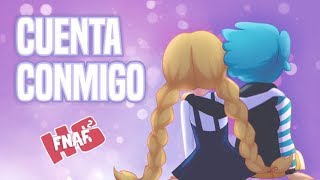 FNAFHS 2 ~ Cuenta Conmigo ~ (Original) Versión Acústica chords