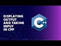 Lecture 04:- Displaying output, taking input in CPP (Hindi/urdu)