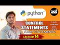 Python Jump Statements | break | continue | pass | return Part 5 (Lecture 14) in Hindi