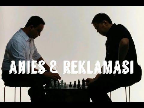 ANIES DAN REKLAMASI