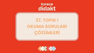 37. Topik Sınavı Okuma Sorularını Birlikte Çözüyoruz Part 1