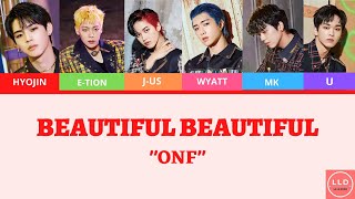 ONF (온앤오프) - Beautiful Beautiful  - Color Coded Lyrics (Han/Rom/Eng)