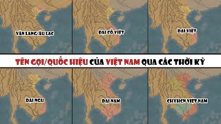 Quốc hiệu của Việt Nam qua các thời kỳ | Tóm Tắt Lịch Sử