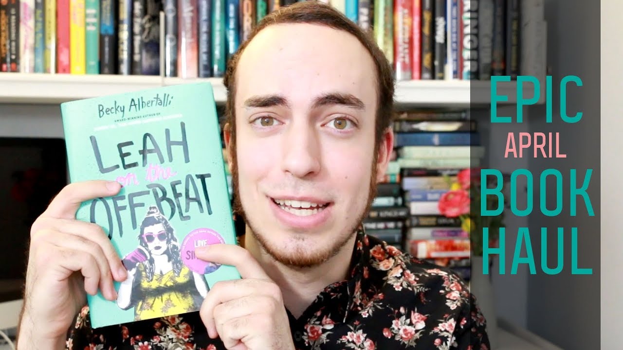 April 2018 Epic Book Haul | Leah on the Offbeat, Obsidio, & More! | Epic Reads
