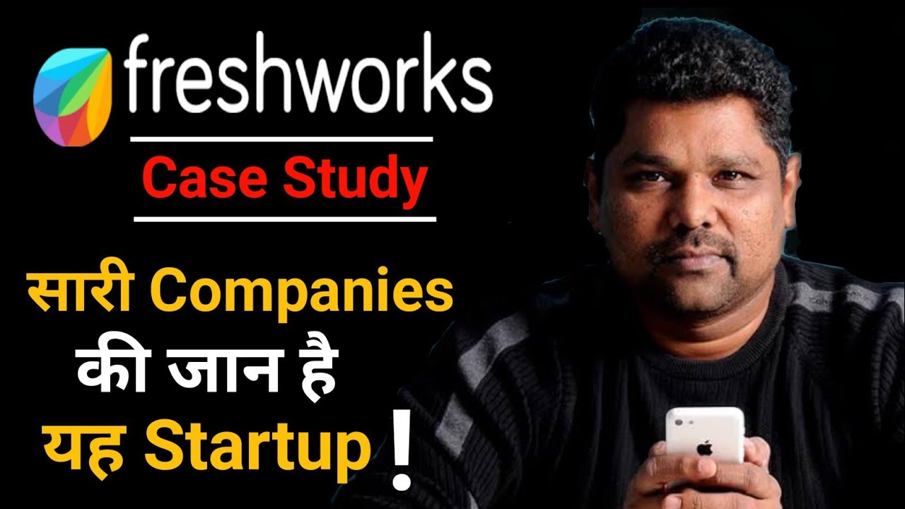 Freshworks startup | Freshworks business model and case study | ( हिंदी ...
