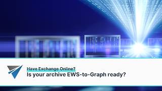 EWS retirement Is your archive Microsoft Graph-ready