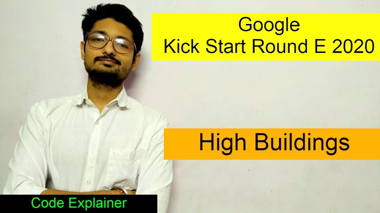 High Buildings Google Kick Start Round E 2020 GOOGLE YouTube
