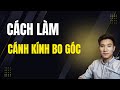 Cánh kính bo góc