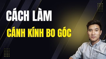 Cánh kính bo góc