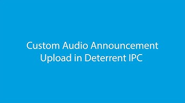 Change audio alert to custom message in deterrent style IP camera