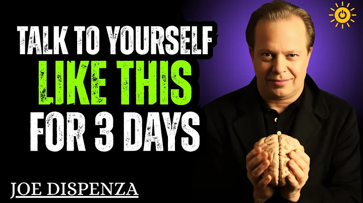 Talk to Yourself Like THIS for 3 Days — Watch What Happens! | Joe Dispenza Motivational Speech