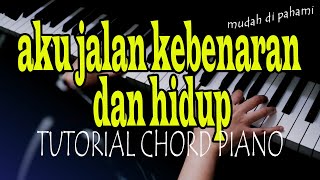 Download Lagu AKU JALAN KEBENARAN DAN HIDUP Tutorial Chord Piano (Mudah Dipahami Untuk Pemula) #tutorialpiano #be MP3