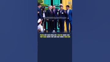 PUTIN BẤT NGỜ CÔNG BỐ 3 TIN VUI DÀNH CHO VIỆT NAM KHIẾN THẾ GIỚI GIẬT MÌNH THEO DÕ