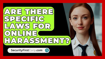 Are There Specific Laws For Online Harassment? - SecurityFirstCorp.com