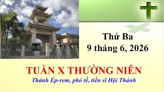 Thánh Lễ Thứ Ba ngày 9-6-2026 lúc 8:30 sáng giờ California, U.S.A.