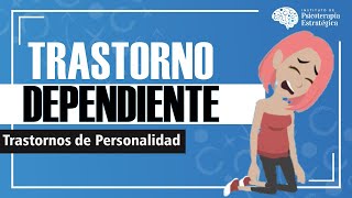 Trastorno Dependiente de la Personalidad: Causas, Diagnóstico y Tratamiento (Resumen animado)