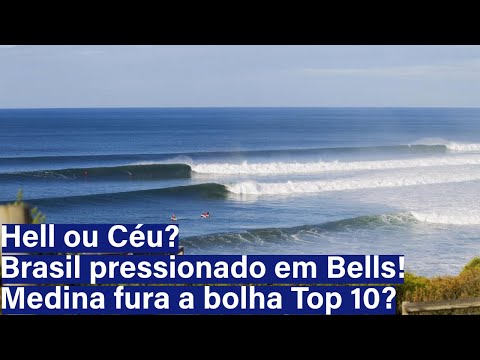 Hell ou Céu? Brasil pressionado em Bells! Medina fura a bolha Top 10? PDTour 193