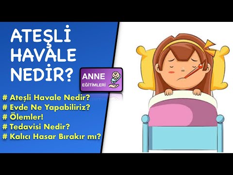 Ateşli Havale Nedir? (Febril Konvulziyon, Önlem, Nöbet, Evde Yapilabilecekler...)