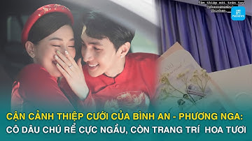 Thiệp cưới của Bình An - Phương Nga: Cô dâu chú rể cực ngầu, còn trang trí hoa tươi | P&B NEWS