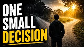 The Small Decision That Changed Everything