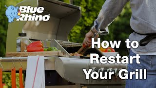 How to Restart Your Grill How To Blue Rhino