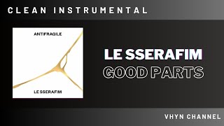 [Clean Instrumental] LE SSERAFIM - Good Parts