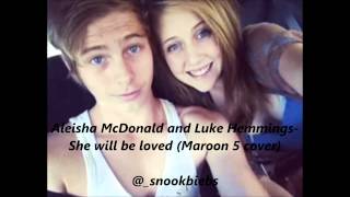 Video thumbnail of "Luke Hemmings & Aleisha McDonald - She Will Be Loved (Maroon 5 Cover)"