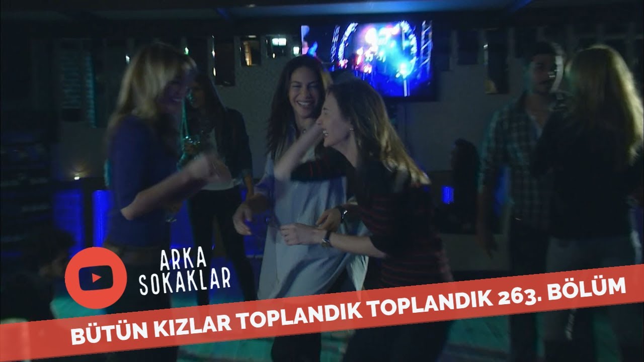 Kızlar Yalnız Eğlenmeye Giderse 263. Bölüm
