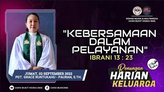 RHK 02 September 2022 | “Kebersamaan Dalam Pelayanan” | Ibrani 13 : 23