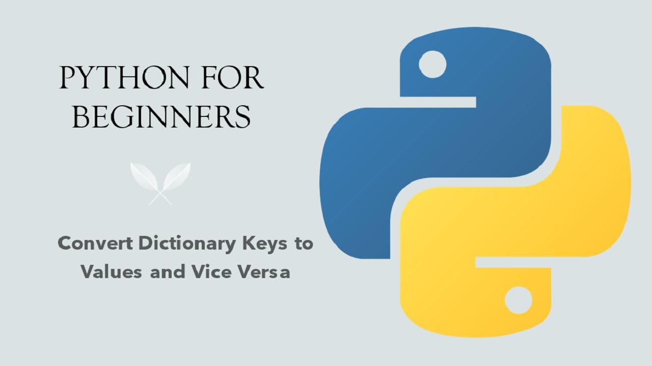 #53 Python for Beginners: Convert Dictionary Keys to Values and Vice ...