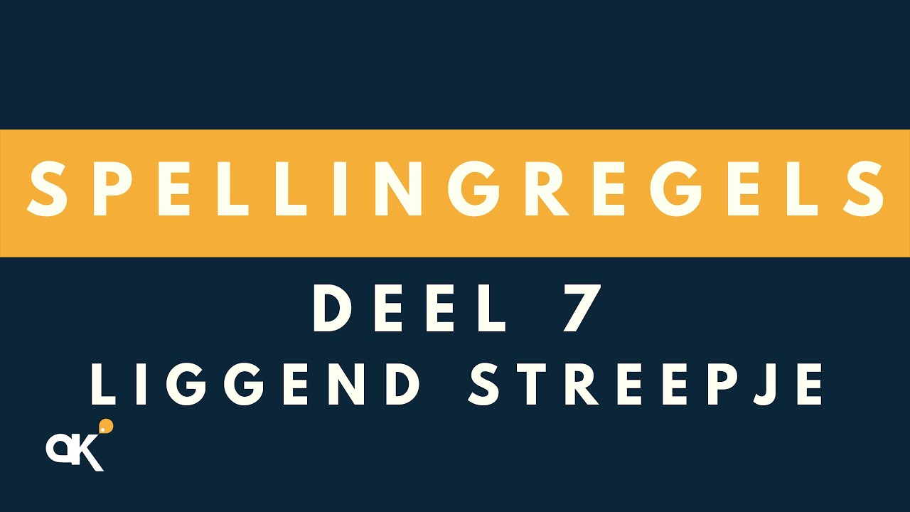Spellingregels deel 7: Liggend Streepje