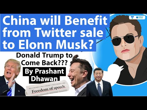 Will China Benefit from Twitter's Sale to Elon musk? Is Trump Coming back? Explained