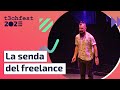 La senda del freelance  t3chfest 2023