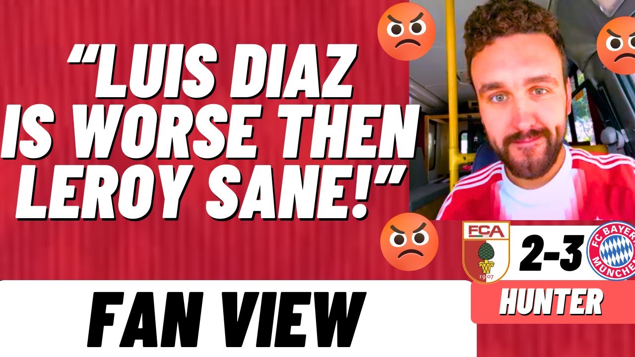“Luis Diaz is worse then Leroy Sane!” - Augsburg 2-3 Bayern Munich - Fan Cam (Hunter) SARCASTIC RANT