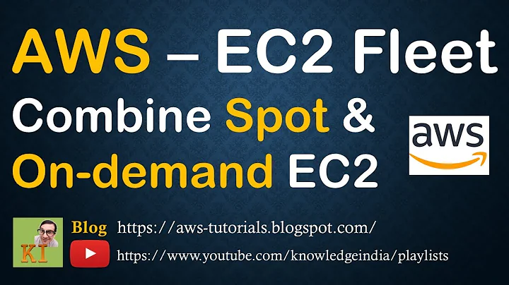 AWS - EC2 Fleet | New feature | Combine Spot & On-demand EC2 instances