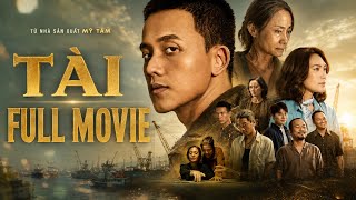 [FULL MOVIE] PHIM 'TÀI' - MỸ TÂM, MAI TÀI PHẾN, NSƯT HẠNH THUÝ, QUANG TRUNG (2026)