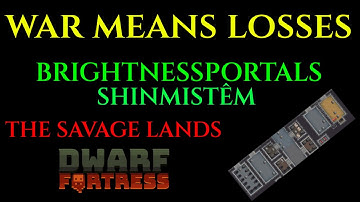 WAR MEANS LOSSES - Lets Play DWARF FORTRESS Gameplay Ep 24