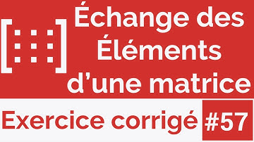 Exercice corrigé #57: Echange des éléments dans un tableau à deux dimensions (Darija)
