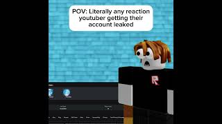 any youtuber getting their account leaked: #relatable #roblox