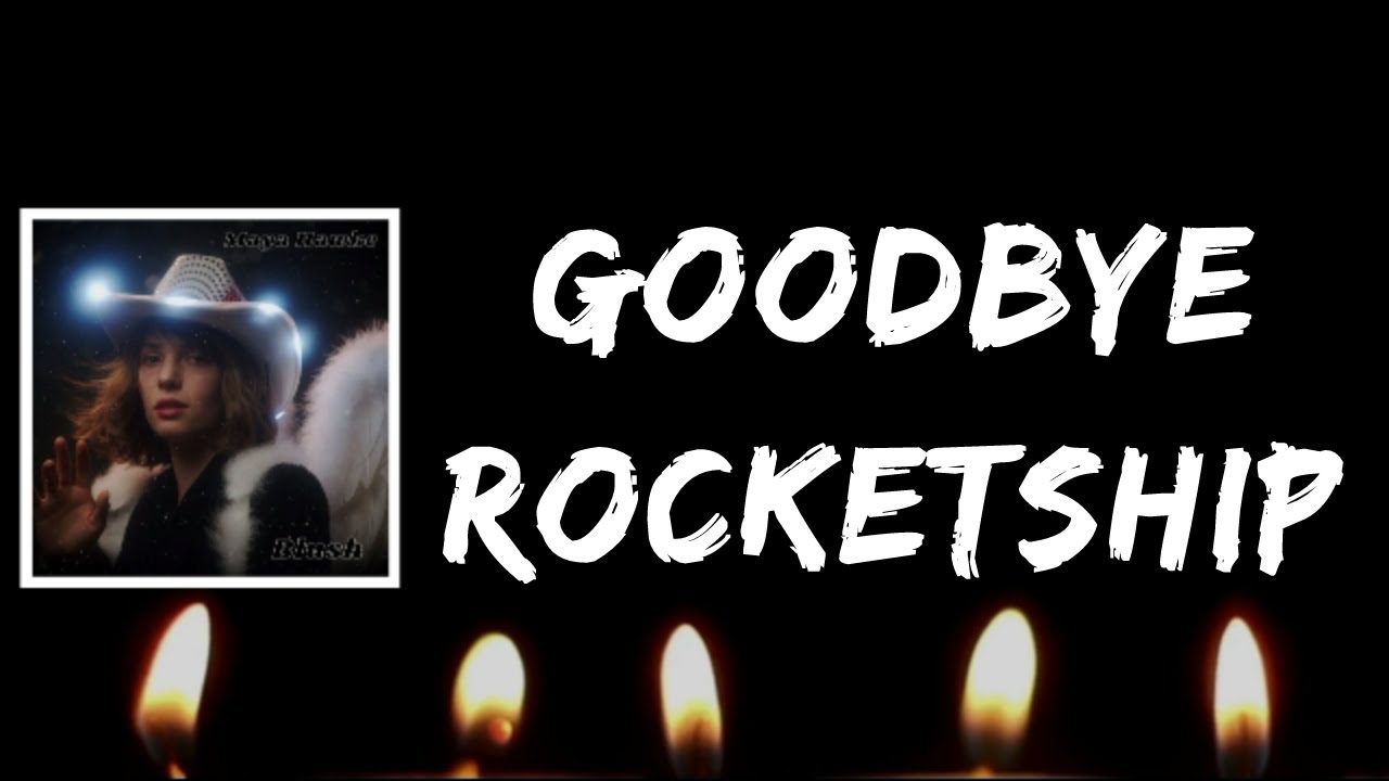 Bye Rocketship Maya Hawke - Goodbye Rocketship (Lyrics) - YouTube