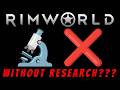 RimWorld: NO RESEARCH ALLOWED! -- Ep 35