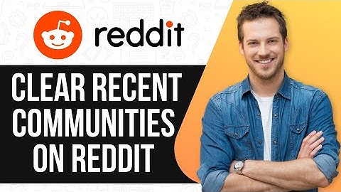 How To Clear Recent Communities on Reddit | Quick and Easy Guide |