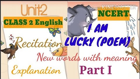 I AM LUCKY POEM Class 2 |English textbook Marigold NCERT| Explanation and new words