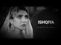 Ishqiya OST Sad Female Version _ Kaiynat John _ Feroze Khan & Ramsha Khan _ Ary Digital Mp3 Song