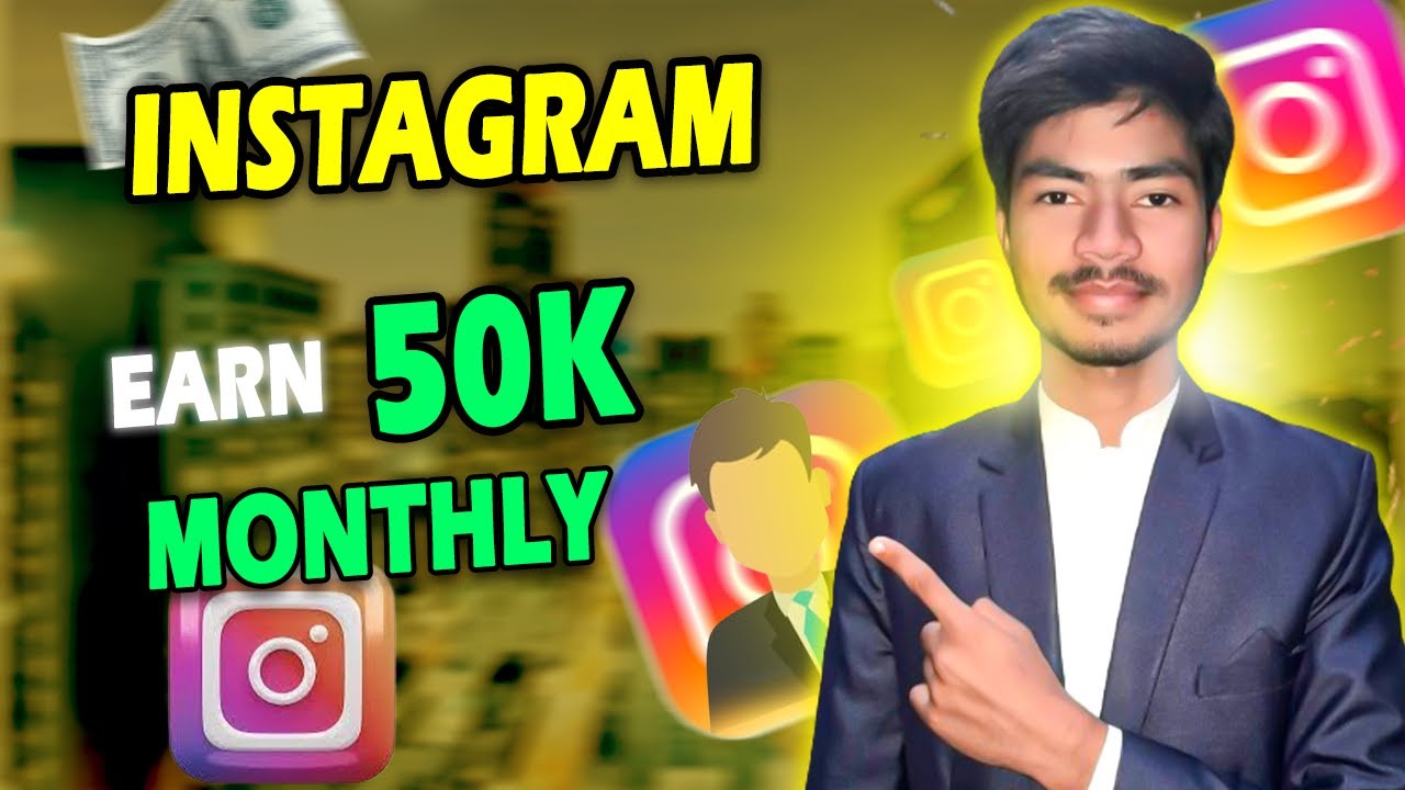how-to-earn-money-from-instagram-earn-50k-monthly-youtube