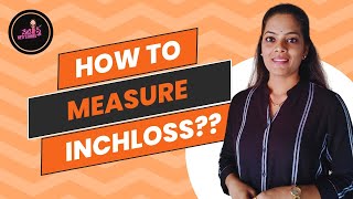 How To Measure Your Inchloss???